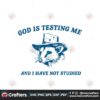 god-is-testing-me-and-i-have-not-studied-svg