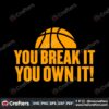 ncaa-basketball-you-break-it-you-own-it-svg