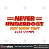 never-underdogs-just-know-that-2023-champs-svg
