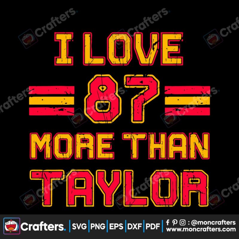 i-love-87-more-then-taylor-svg