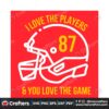i-love-the-players-and-you-love-the-game-svg