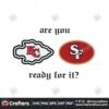 are-you-ready-for-it-chiefs-vs-49ers-svg
