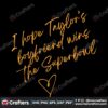 i-hope-taylors-boyfriend-wins-the-super-bowl-svg