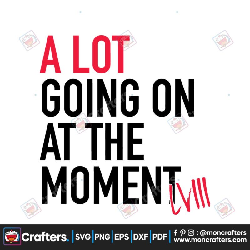 a-lot-going-on-at-the-moment-super-bowl-lviii-svg