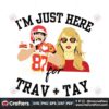 im-just-here-for-travis-taylor-svg