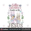 bluey-silly-bunny-easter-is-for-jesus-png