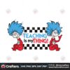 teaching-is-my-thing-dr-seuss-thing-one-svg