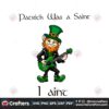 patrick-was-a-saint-i-aint-leprechaun-png