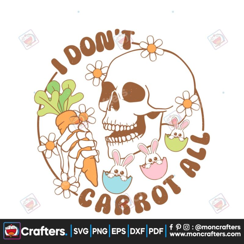 i-dont-carrot-all-skeleton-easter-svg
