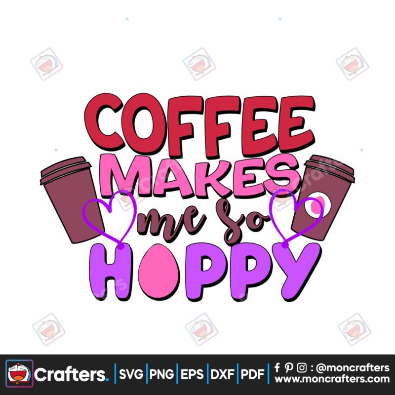 funny-coffee-makes-me-so-hoppy-easter-svg