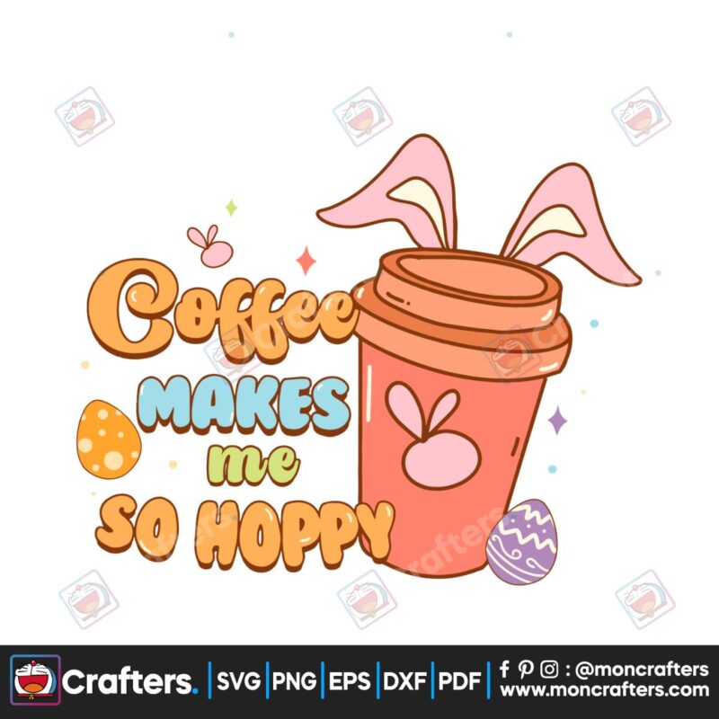 coffee-makes-me-so-hoppy-happy-easter-svg