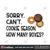 sorry-cant-cookie-season-how-many-boxes-svg