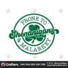 prone-to-shenanigans-and-malarkey-svg