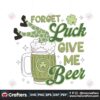funny-forget-luck-give-me-beer-svg