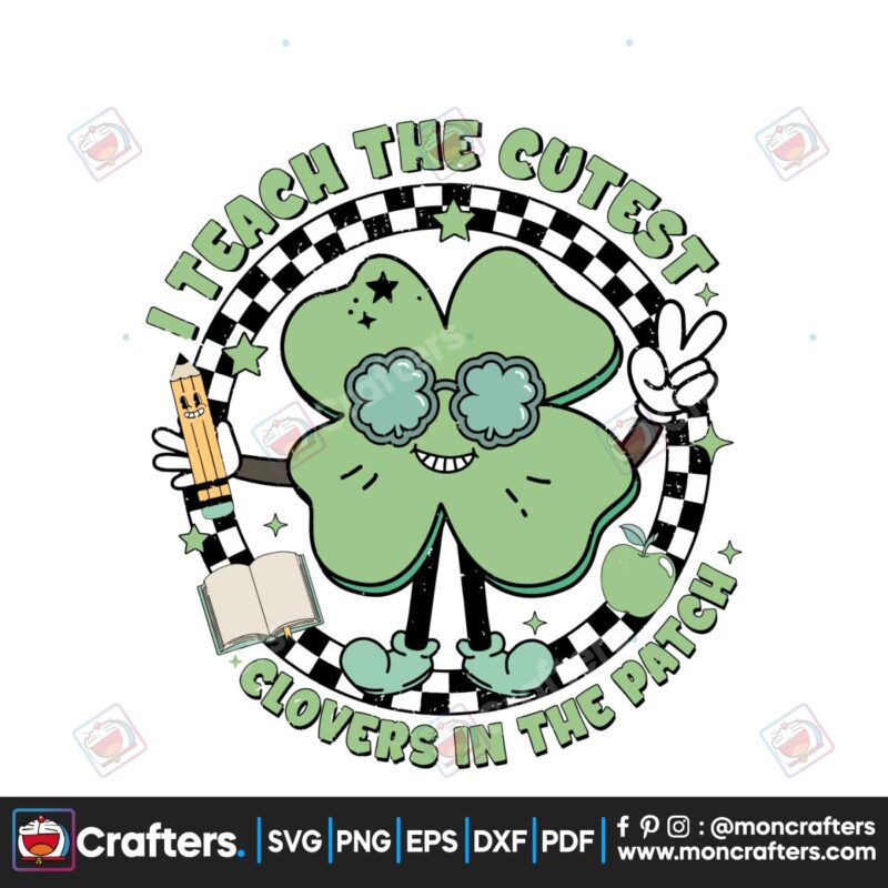 shamrock-i-teach-the-cutest-clovers-in-the-patch-svg