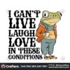 i-cant-live-laugh-love-in-these-conditions-svg