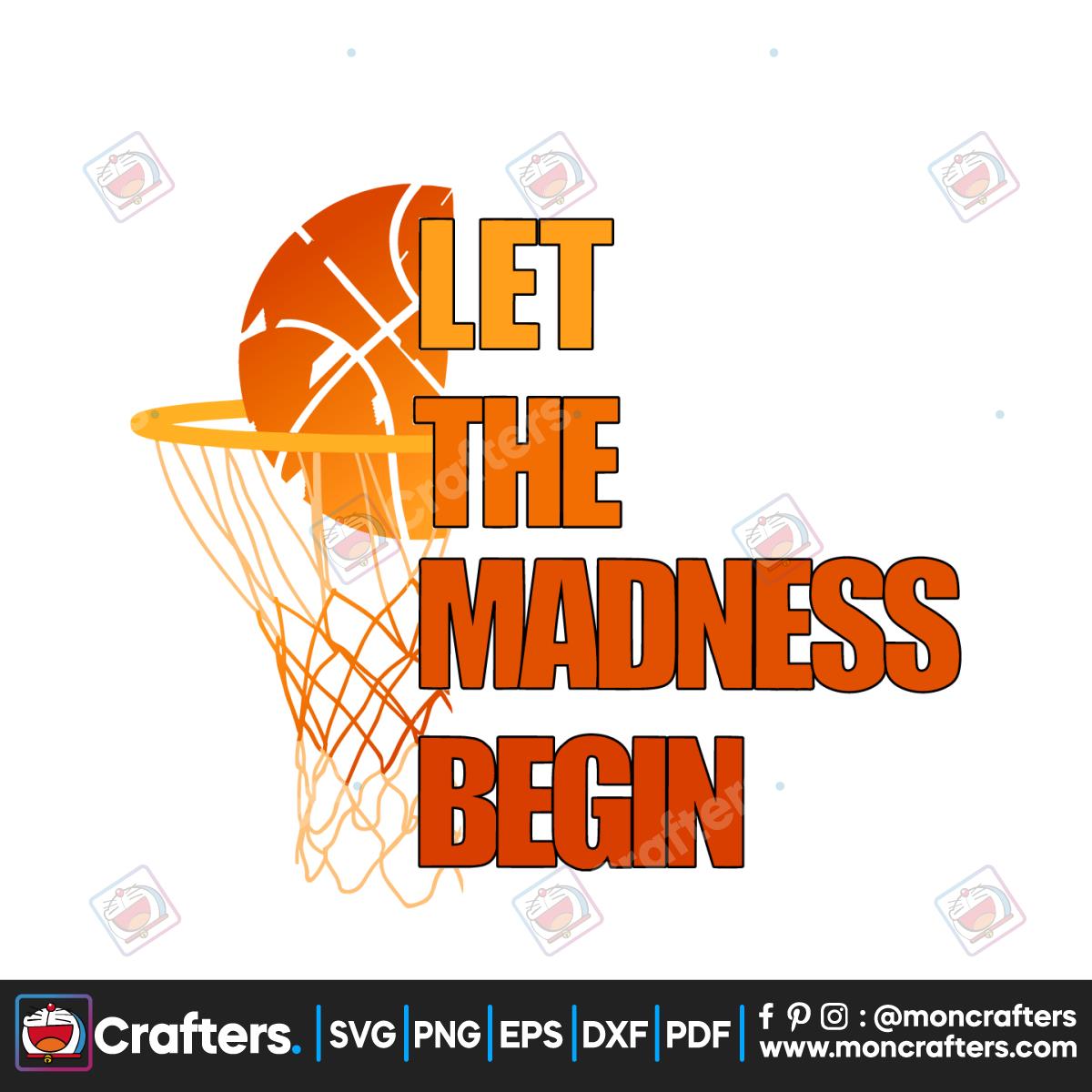 Let The Madness Begin College Basketball SVG Instant Download Instant ...