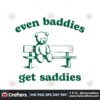 even-baddies-get-saddies-funny-teddy-bear-svg