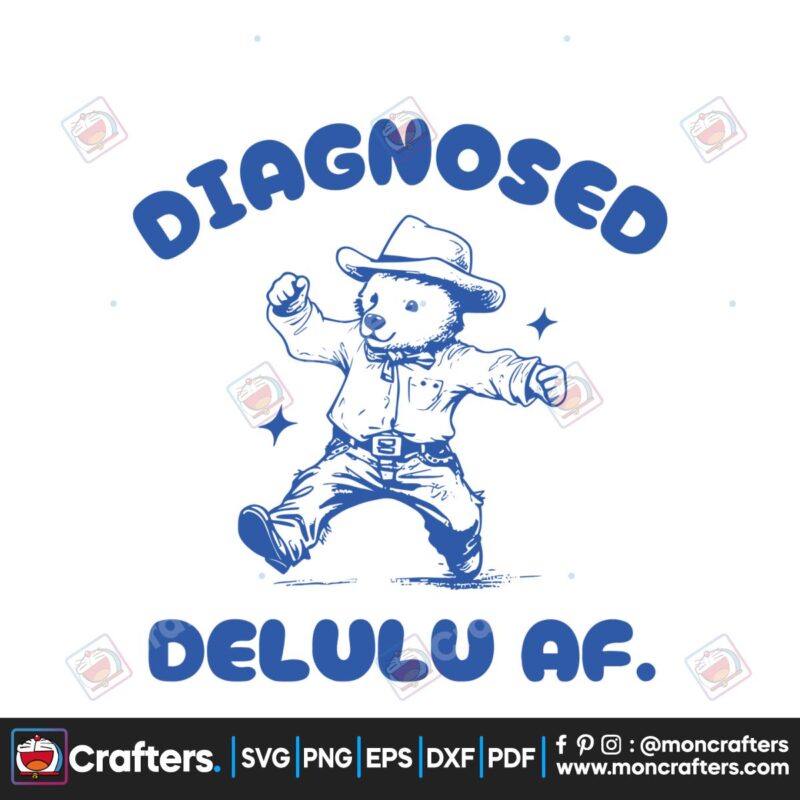diagnosed-delulu-af-funny-delusional-bear-svg