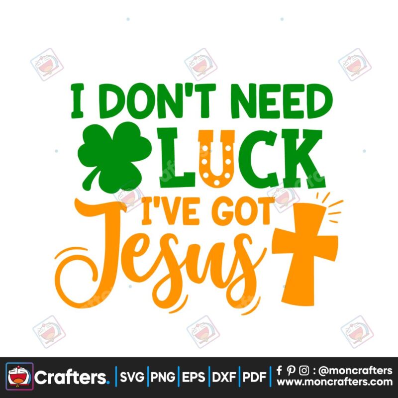 i-dont-need-luck-i-have-got-jesus-svg