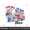 too-big-to-rig-2024-election-trump-republican-png
