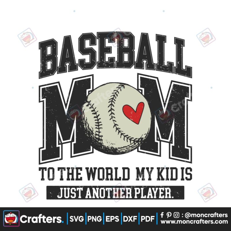 baseball-mom-to-the-world-my-kid-is-just-another-player-svg