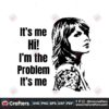 taylor-swift-its-me-hi-im-the-problem-its-me-svg