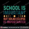 school-is-important-but-solar-eclipse-importanter-svg