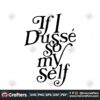 vintage-if-i-dusse-so-my-self-png