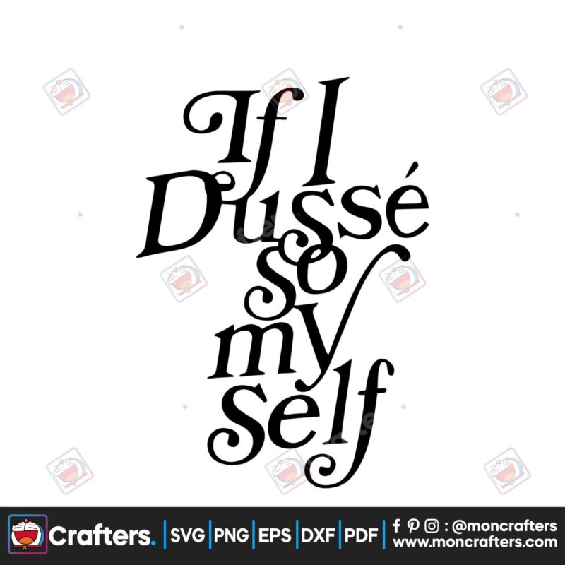 vintage-if-i-dusse-so-my-self-png