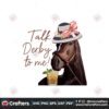 talk-derby-to-me-2024-kentucky-derby-png