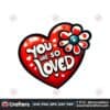 you-are-so-loved-sublimation-clipart-png