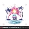 here-comes-sun-sublimation-clipart-png