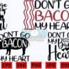 dont-go-bacon-my-heart-svg-farm-svg