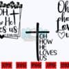 oh-how-he-loves-us-svg-religious-svg