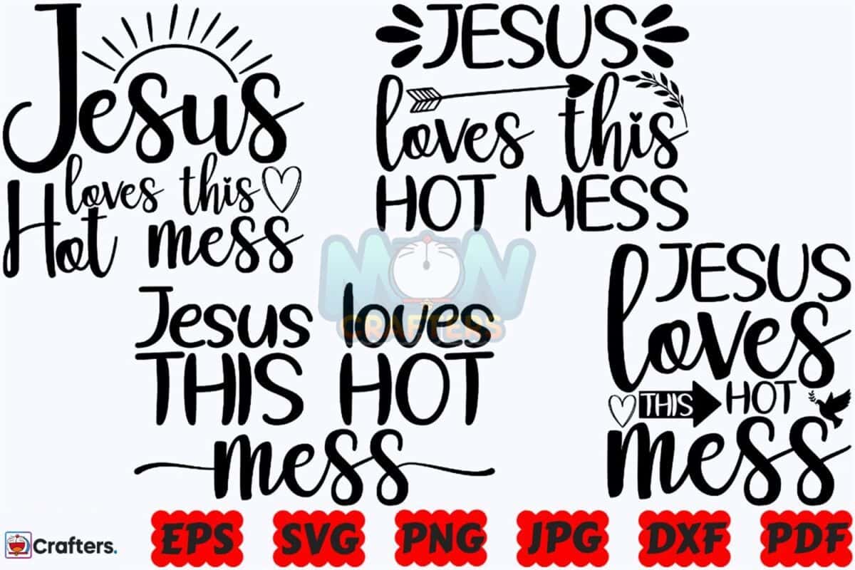 jesus-loves-this-hot-mess-svg-jesus-svg