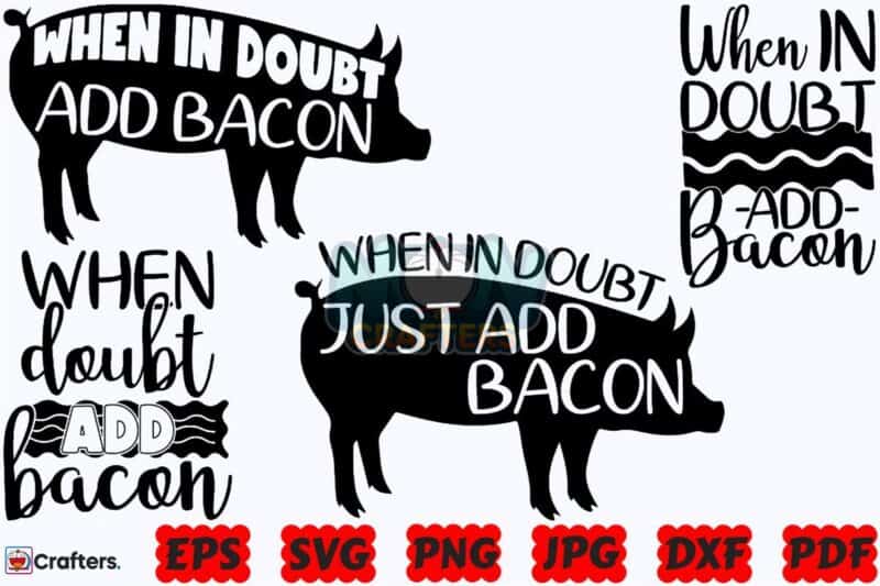 when-in-doubt-add-bacon-svg-kitchen-svg