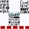 count-the-memories-not-the-calories-svg