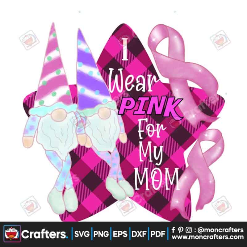i-wear-pink-for-my-mom-png-gnome-png