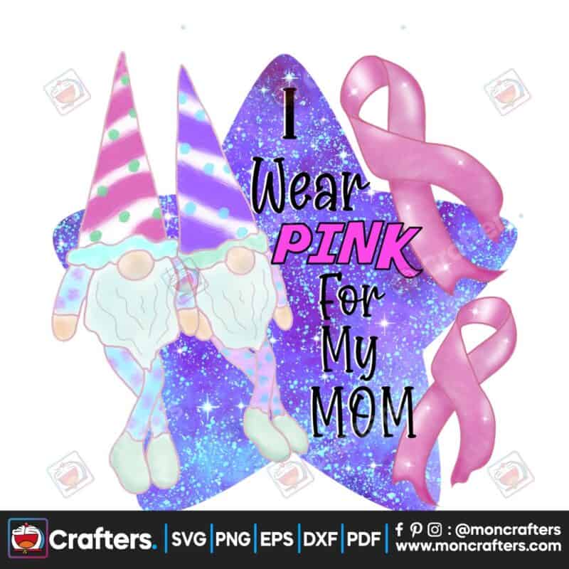 i-wear-pink-for-my-mom-png-gnomes-sweet