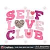 Self Love Club Valentine Vibes Retro PNG Digital Download