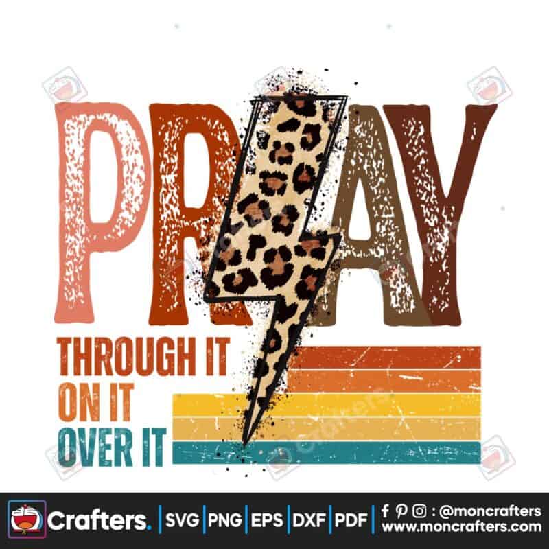 pray-on-it-pray-over-it-pray-through-png