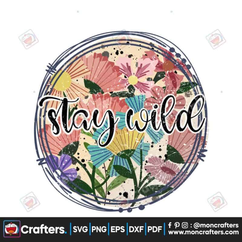 stay-wild-flower-sublimation