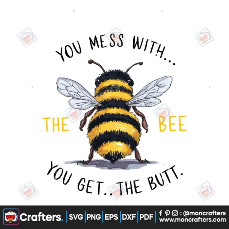 you-mess-wish-the-bee-you-get-the-butt