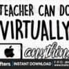 teachers-can-virtually-do-anything-svg