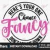 heres-your-one-chance-fancy-svg-png
