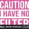 caution-i-have-no-filter-svg