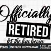officially-retired-let-the-fun-begin-svg