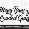 messy-buns-and-guns-svg-loaded-guns-svg