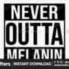 never-outta-melanin-svg-melanin-svgblm